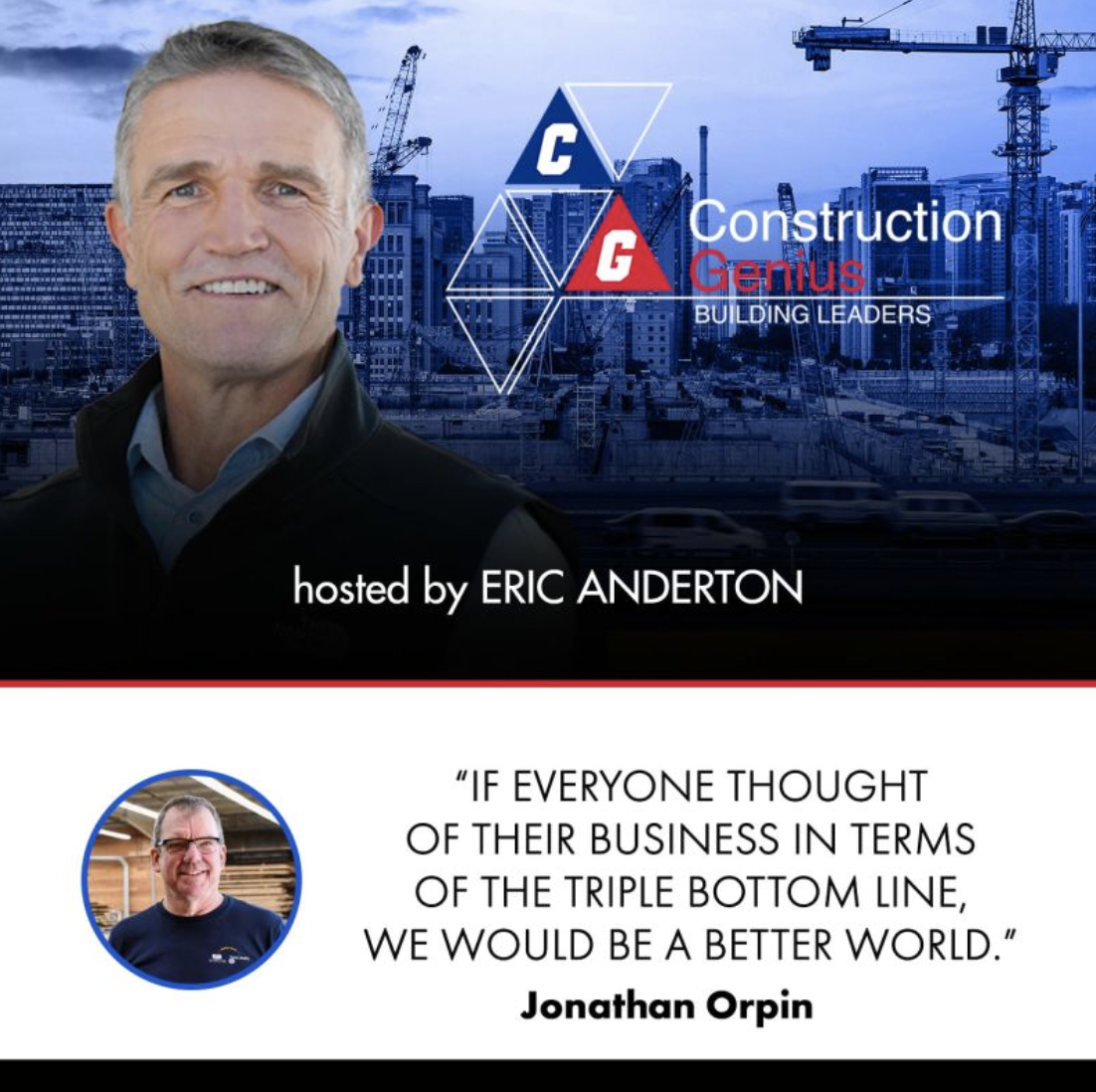 Construction Genius: THE TRIPLE BOTTOM LINE: PEOPLE, PLANET, & PROFIT WITH JONATHAN ORPIN | EP. 262